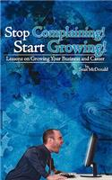 Stop Complaining! Start Growing!