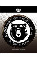 Alaska Parks and Places Volume One
