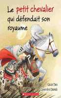 Le Petit Chevalier Qui Défendait Son Royaume