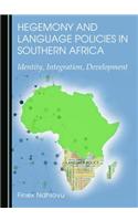 Hegemony and Language Policies in Southern Africa: Identity, Integration, Development: Identity, Integration, Development