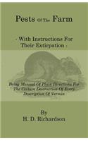 Pests Of The Farm - With Instructions For Their Extirpation - Being Manual Of Plain Directions For The Certain Destruction Of Every Description Of Vermin