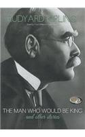 The Man Who Would Be King and Other Stories