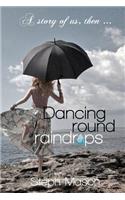 Dancing Round Raindrops