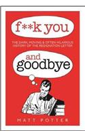 F**k You And Goodbye