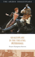 Shakespeare in the Theatre: Peter Hall