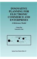 Innovative Planning for Electronic Commerce and Enterprises