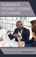 Planning by Futuring, Futuring as Planning