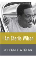 I am Charlie Wilson