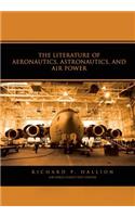 Literature of Aeronautics, Astronautics, and Air Power