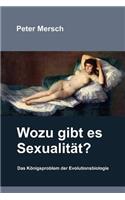 Wozu Gibt Es Sexualität?: Das Königsproblem Der Evolutionsbiologie