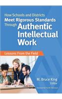 How Schools and Districts Meet Rigorous Standards Through Authentic Intellectual Work