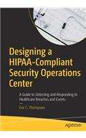 Designing a Hipaa-Compliant Security Operations Center