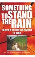 Something to Stand the Rain