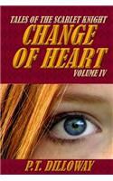 Change of Heart (Tales of the Scarlet Knight #4)