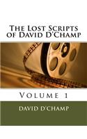 The Lost Scripts of David D'Champ: Volume 1