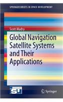 Global Navigation Satellite Systems and Their Applications: (SpringerBriefs in Space Development)
