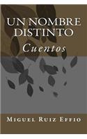 Un nombre distinto: Cuentos(Spanish)