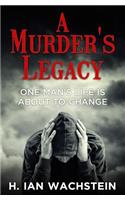 A Murder's Legacy: One Man's Life is About to Change(English)
