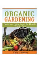 Organic Gardening Beginner's Guide