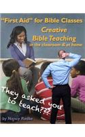 First Aid for Bible Classes, Creative Teaching in the Classroom and at Home