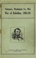 Volunteers of Washington Co., Ohio: War of the Rebellion, 1961-65: War of the Rebellion, 1961-65