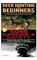 Deer Hunting for Beginners & Guns Danger & Safety