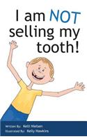 I am NOT selling my tooth
