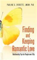 Finding and Keeping Romantic Love