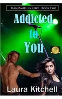 Addicted to You
