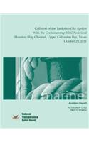 Marine Accident Report Collision of the Tankship Elka Apollon With the Containership MSC Nederland Houston Ship Channel, Upper Galveston Bay, Texas October 29, 2011
