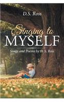 Singing to Myself