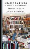 Essays on Byron in Honour of Dr Peter Cochran