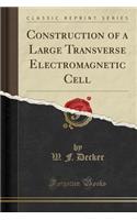 Construction of a Large Transverse Electromagnetic Cell (Classic Reprint)