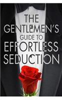 Gentleman's Guide To Effortless Seduction