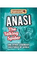 Anansi the Talking Spider and Other Legendary Creatures of Africa