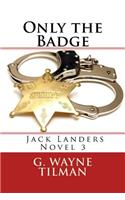 Only the Badge