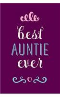 Best Auntie Ever: Beautiful Journal, Notebook, Diary, 6x9 Lined Pages, 150 Pages,