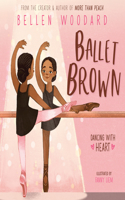 Ballet Brown (Bellen Woodard Original Picture Book #2)