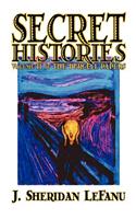 Secret Histories by J. Sheridan LeFanu, Fiction: (English)
