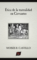 Ética de la teatralidad en Cervantes