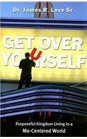 Get Over Yourself