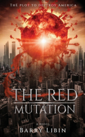 Red Mutation: The Plot to Destroy America