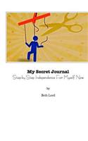 My Secret Journal: Step-By-Step Independence for Myself Now