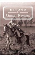 Beyond the Great Rivers