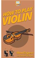 How To Play Violin