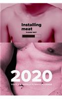 Installing Meat - Please Wait - 2020 Yearly And Weekly Fitness Planner