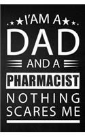 i'am a dad and a pharmacist nothing scares me: a special gift for pharmacist father - Lined Notebook / Journal Gift, 120 Pages, 6x9, Soft Cover, Matte Finish