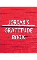 Jordan's Gratitude Journal: Gratitude Goal Journal Gift for Jordan Planner / Notebook / Diary / Unique Greeting Card Alternative