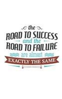 The Road To Success and the Road to Failure are Almost Exactly the Same