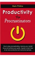 Productivity For Procrastinators